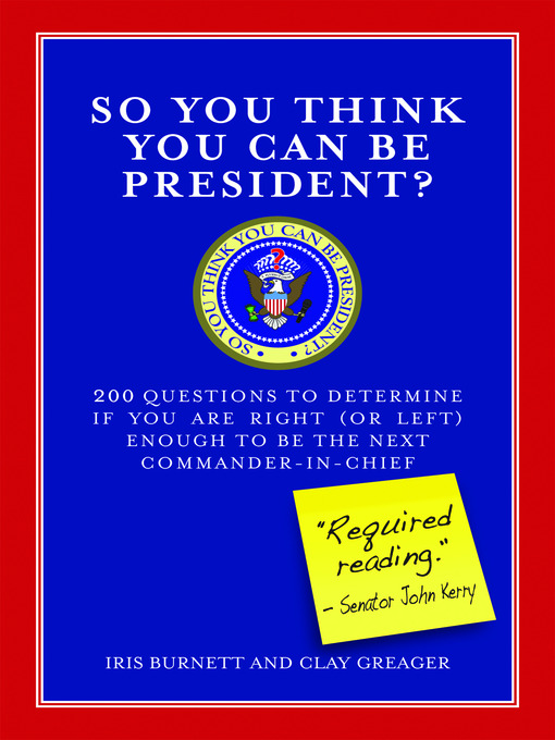 Title details for So You Think You Can Be President? by Iris Burnett - Available